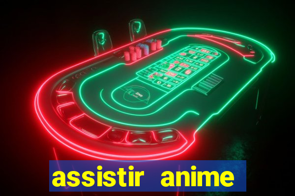 assistir anime online dublado